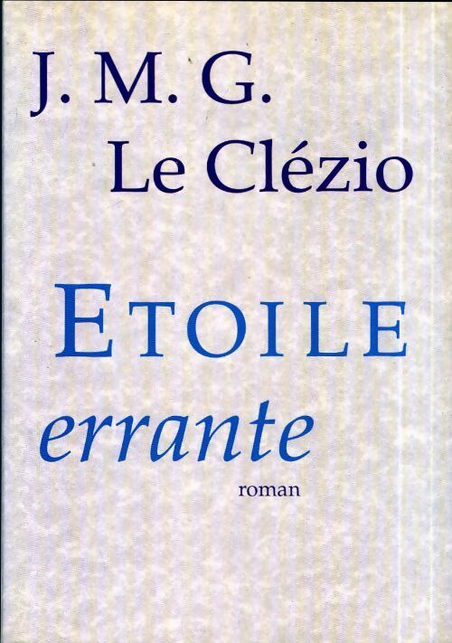 Etoile errante - Jean-Marie Gustave Le Clézio - Livre