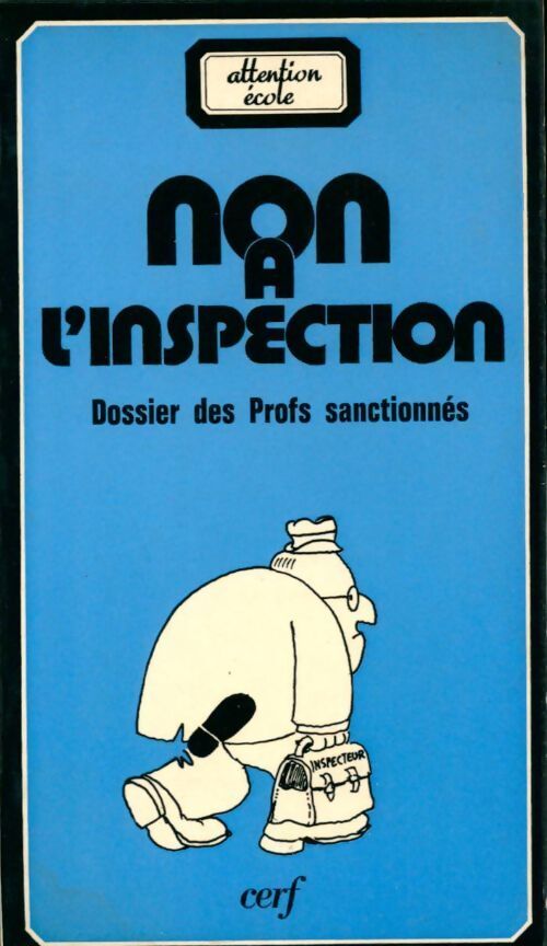 Non à l'inspection. Dossier des profs sanctionnés - Collectif - Livre