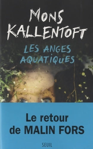 Les anges aquatiques - Mons Kallentoft - Livre