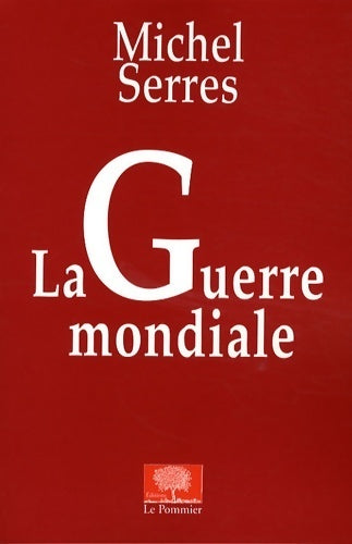 La guerre mondiale - Michel Serres - Livre