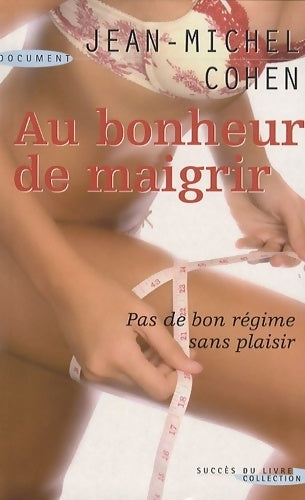 Au bonheur de maigrir - Jean-Michel Cohen - Livre