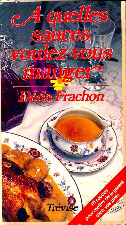 A quelles sauces voulez-vous manger ? - Déda Frachon - Livre