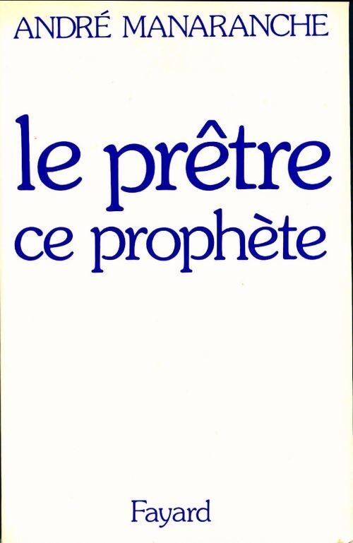 Le prêtre, ce prophète - André Manaranche - Livre