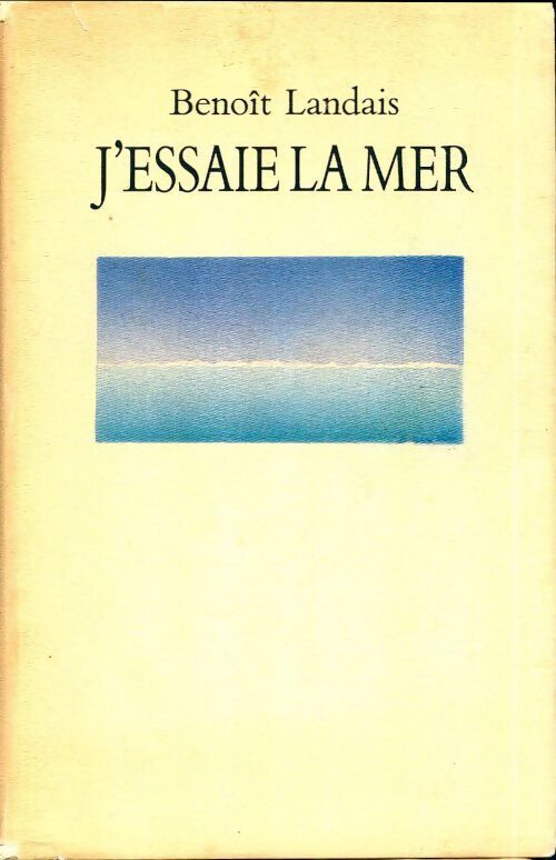 J'essaie la mer - Benoît Landais - Livre