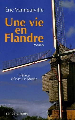 Une vie en Flandre 1883-1951 - Eric Vanneufville - Livre