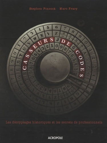 Casseurs de codes - Stephen Pincock - Livre