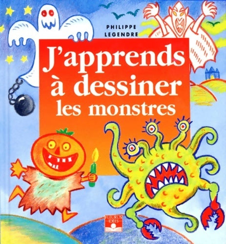 J'apprends à dessiner les monstres - Philippe Legendre - Livre