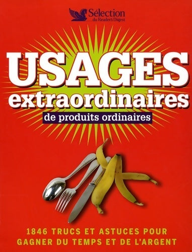 Usages extraordinaires de produits ordinaires - Collectif - Livre