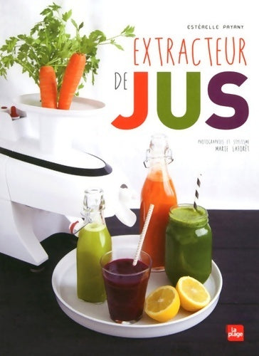 Extracteur de jus - Estérelle Payany - Livre