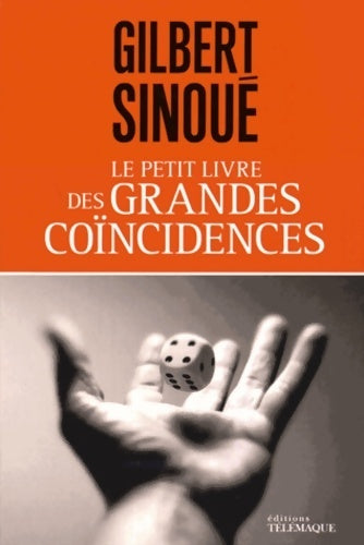 Le Petit livre des grandes coincidences - Gilbert Sinoué - Livre