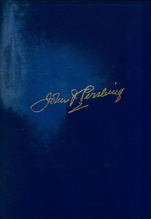 My experiencies world war volume 1 - John J. Pershing - Livre