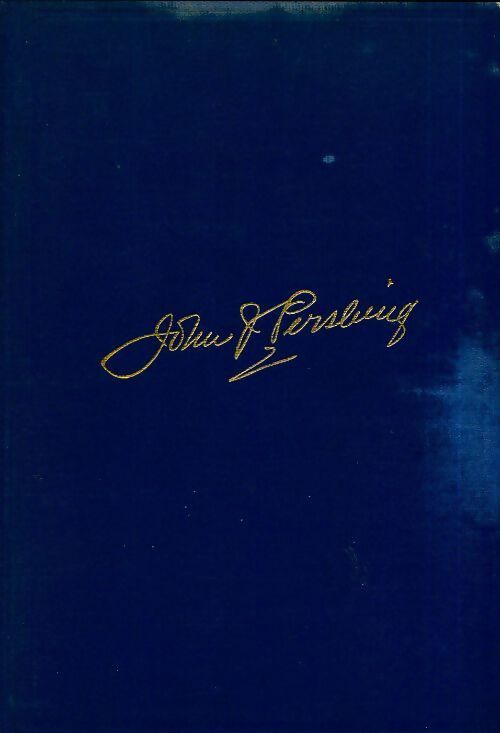 My experiences world war volume 2 - John J. Pershing - Livre