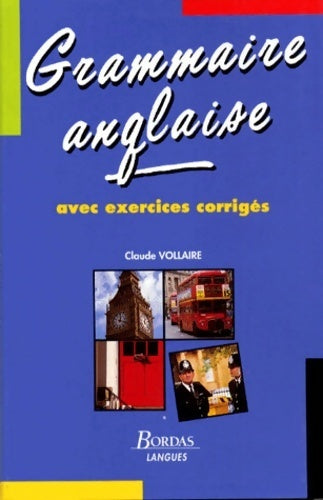 Grammaire anglaise. Exercices et corrigés - Claude Vollaire - Livre