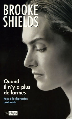 Quand il n'y a plus de larmes - Brooke Shields - Livre