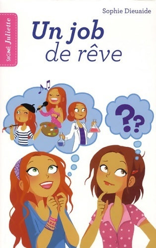 Signé Juliette Tome III : Un job de rêve - Sophie Dieuaide - Livre