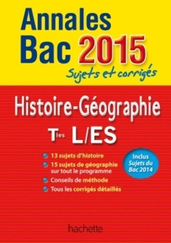 Histoire-géographie Terminales L, ES, sujets et corrigés 2015  - Catherine Guillerit - Livre