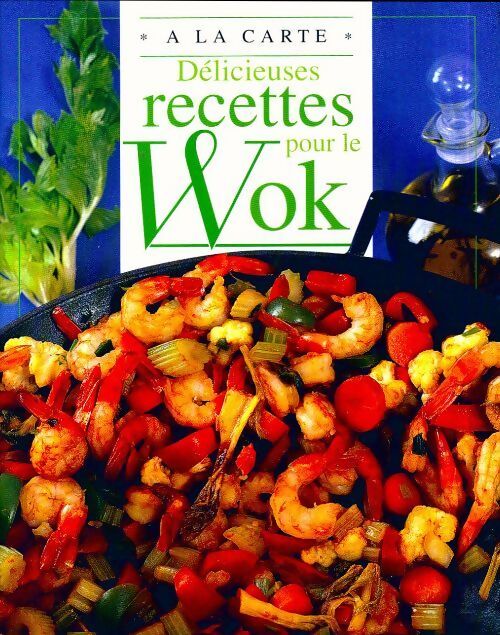 Délicieuses recettes pour le wok - Jill Elegeer - Livre