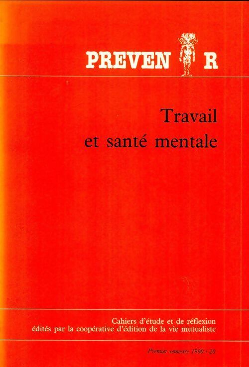 Prévenir 20-1990 : Travail et santé mentale - Collectif - Livre
