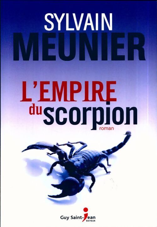 L'empire du scorpion - Sylvain Meunier - Livre