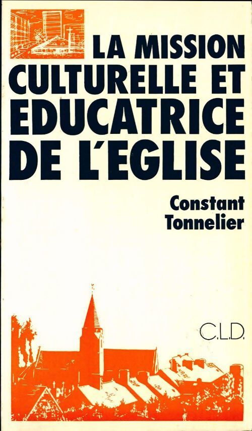 La mission culturelle et éducatrice de l'église - Constant Tonnelier - Livre