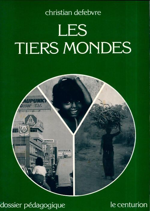Les tiers monde. Dossier pédagogique - Christian Defebvre - Livre