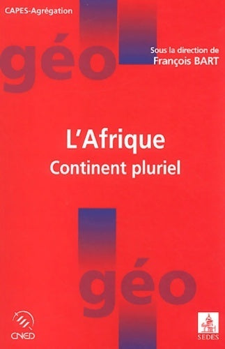 L'Afrique. Continent pluriel - François Bart - Livre