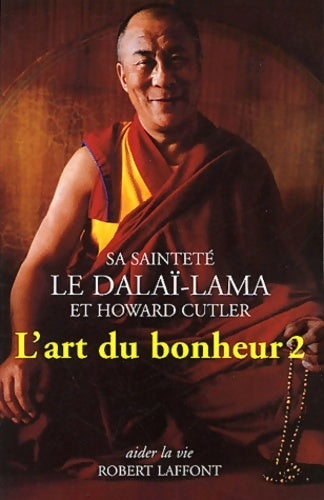 L'art du bonheur Tome II - Dalaï-Lama - Livre