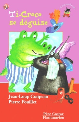 Ti-Croco se déguise - Jean-Loup Craipeau - Livre