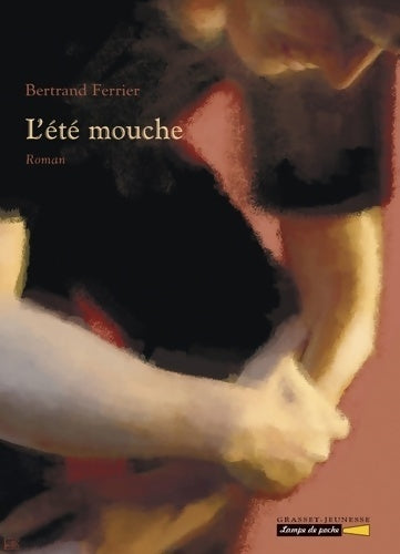L'été mouche - Bertrand Ferrier - Livre