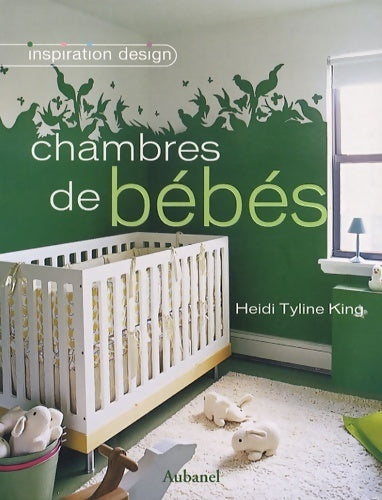 Chambres de bébés - Heidi Tyline King - Livre