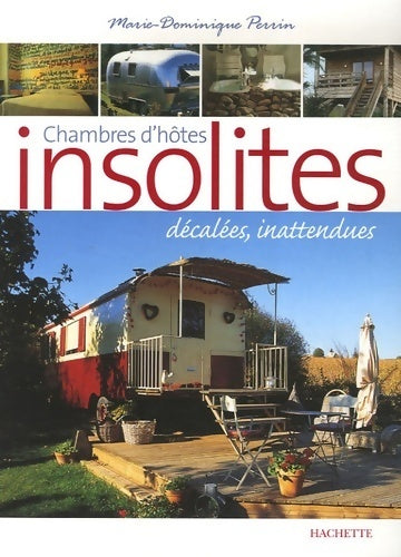 Chambres d'hôtes insolites - Marie-Dominique Perrin - Livre