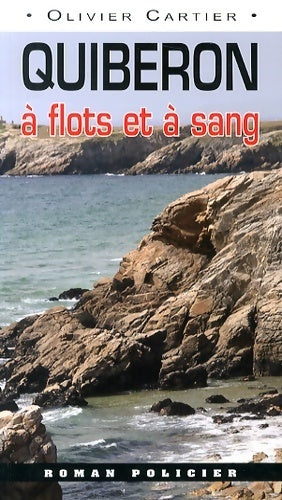 Quiberon a flots et a sang - Olivier Cartier - Livre