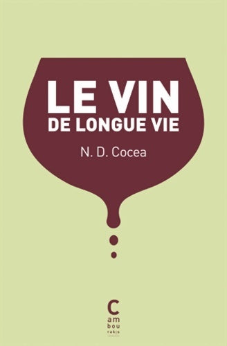 Le vin de longue vie - N.D. Cocea - Livre