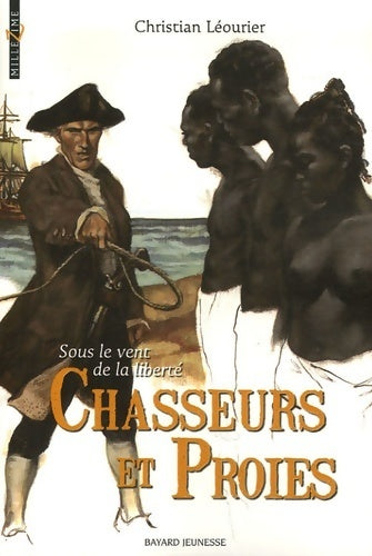 Sous le vent de la liberté Tome II : Chasseurs et proies - Christian Léourier - Livre