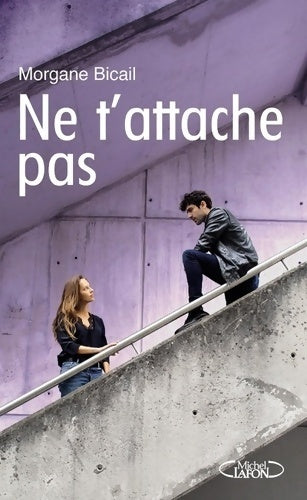 Ne t'attache pas - Morgane Bicail - Livre