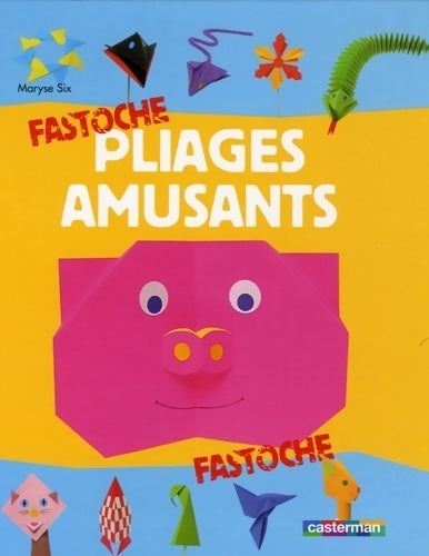 Pliages amusants - Maryse Six - Livre