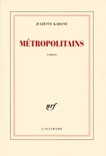 Métropolitains - Juliette Kahane - Livre