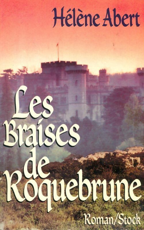 Les braises de Roquebrune - Hélène Abert - Livre