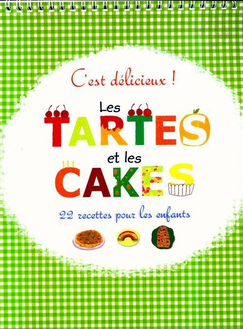 Les tartes et les cakes - Collectif - Livre