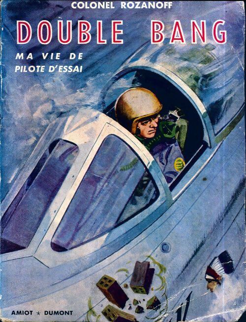 Double bang : Ma vie de pilote d'essai - Konstantin Wladimir Rozanoff - Livre