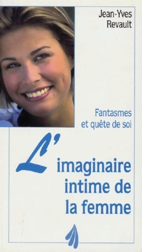 L'imaginaire intime de la femme. : Fantasmes et quête de soi - Jean-Yves Revaukt - Livre