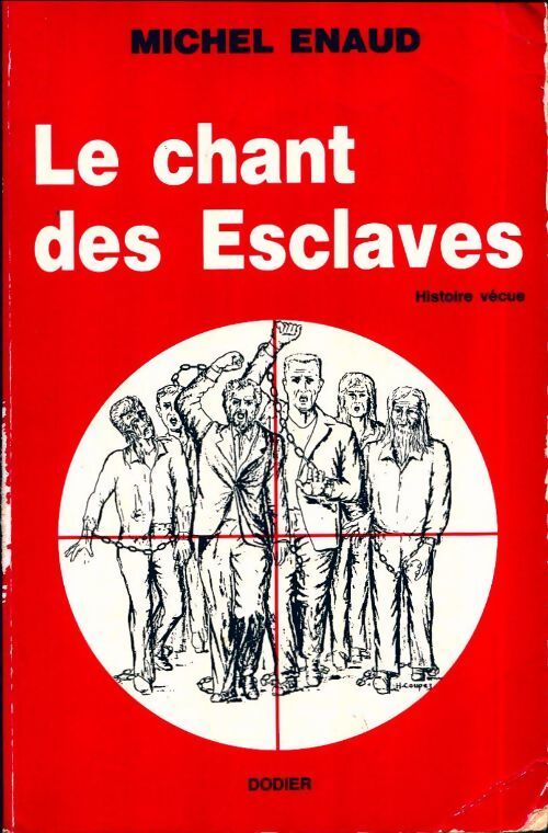 Le chant des esclaves - Michel Enaud - Livre