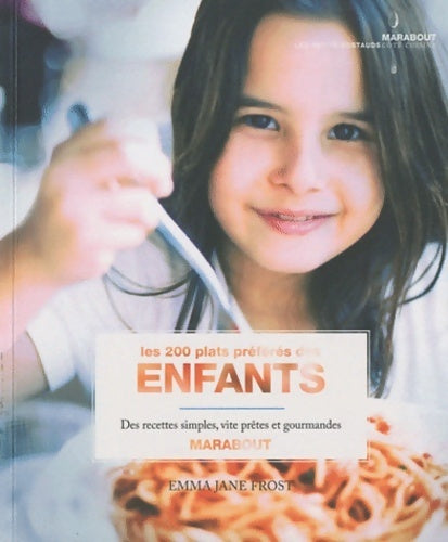 Les 200 plats préférés des enfants - Emma Jane Frost - Livre