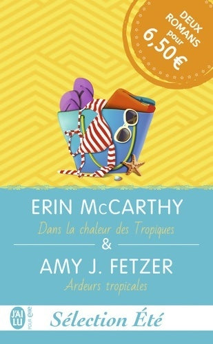 Sélection été : Dans la chaleur des tropiques / Ardeurs tropicales - Amy J. Fetzer, Erin McCarthy - Livre