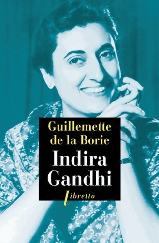 Indira Gandhi - Guillemette De La Borie - Livre