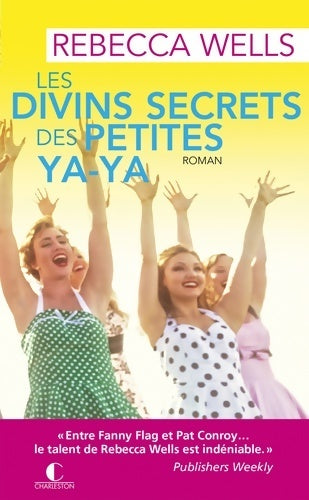 Les divins secrets des petites ya-ya - Rebecca Wells - Livre