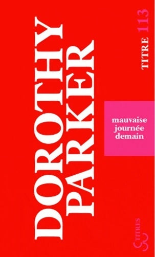 Mauvaise journée, demain - Dorothy Parker - Livre