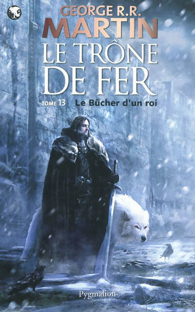 Le trône de fer Tome XIII : Le bucher d'un roi - George R.R. Martin - Livre