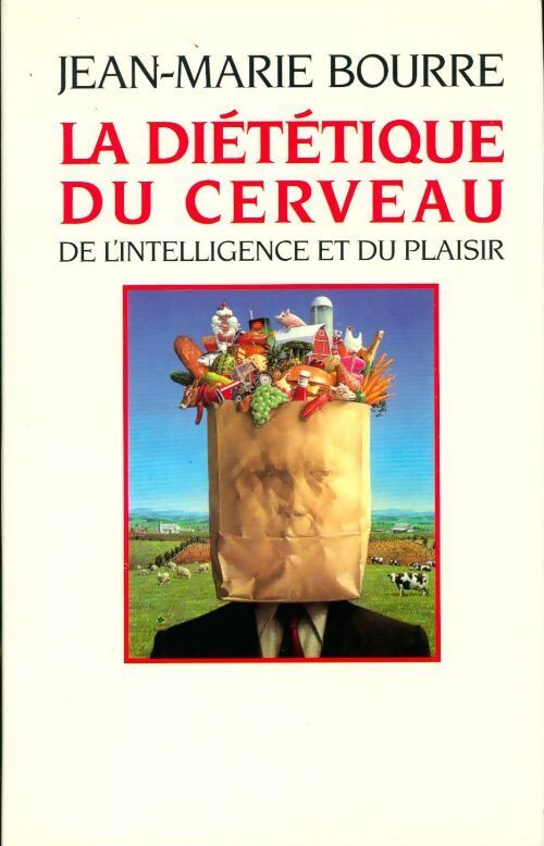 La diététique du cerveau - Jean-Marie Bourre - Livre