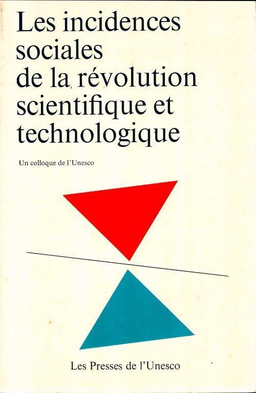 Les incidences sociales de la révolution scientifique et technologique - Collectif - Livre
